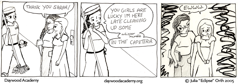 [Trina and Sandy, standing together outside the library door, facing a young janitor with mop and keys: "Thank you Sarah!"] [Sarah, conspiratorially: "You girls are lucky I'm here late cleaning up some *whisper, mumble* in the cafeteria."] [Trina and Sandy, horrified: "Ewww."]